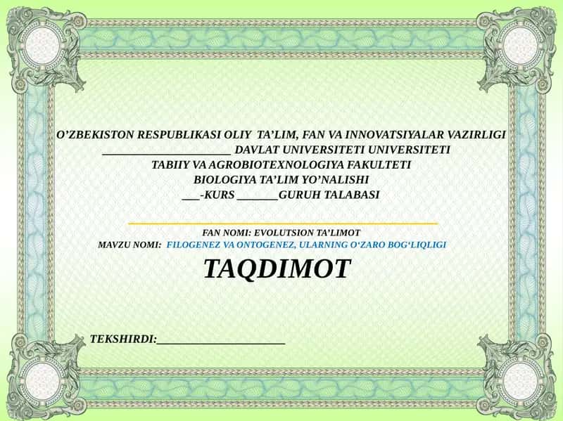 FILOGENEZ VA ONTOGENEZ, ULARNING O‘ZARO BOG‘LIQLIGI