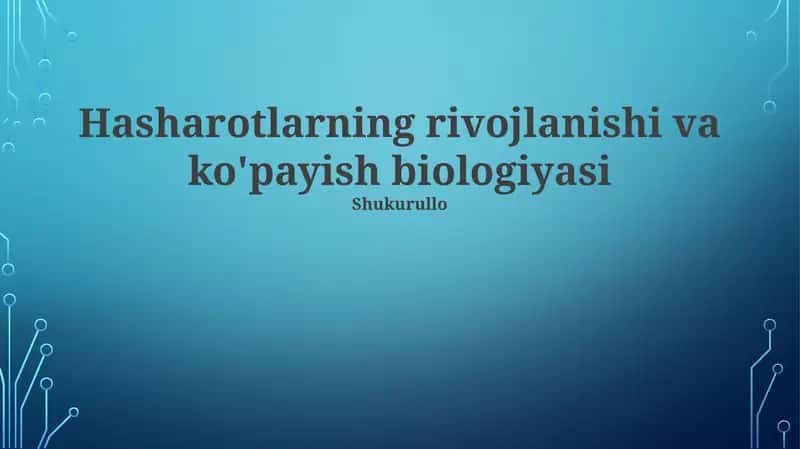 Hasharotlarning rivojlanishi va ko'payish biologiyasi