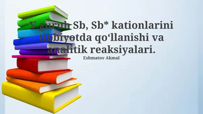 V guruh Sb, Sb* kationlarining tibbiyotda qo'llanilishi va analitik reaksiyalari