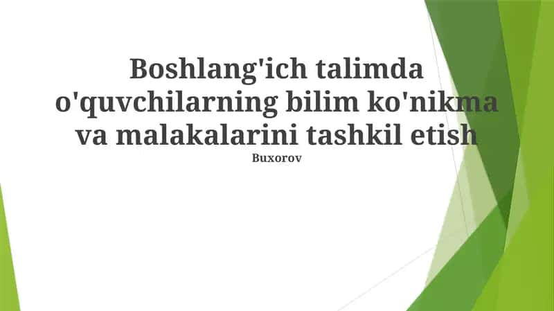 Boshlang'ich talimda o'quvchilarning bilim ko'nikma va malakalarini tashkil etish
