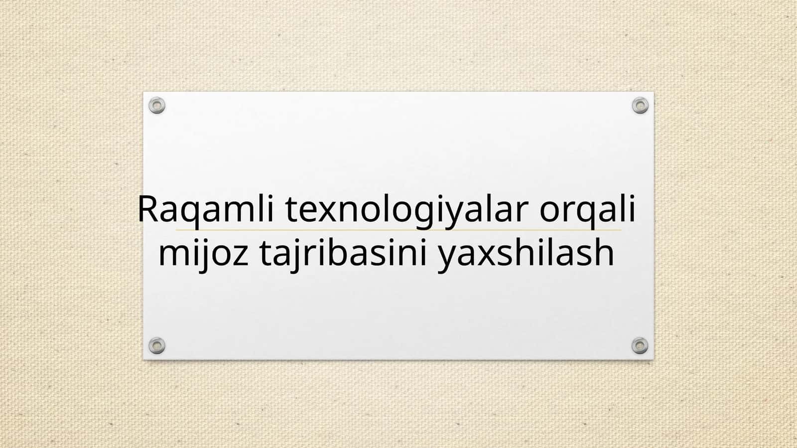 Raqamli texnologiyalar orqali mijoz tajribasini yaxshilash