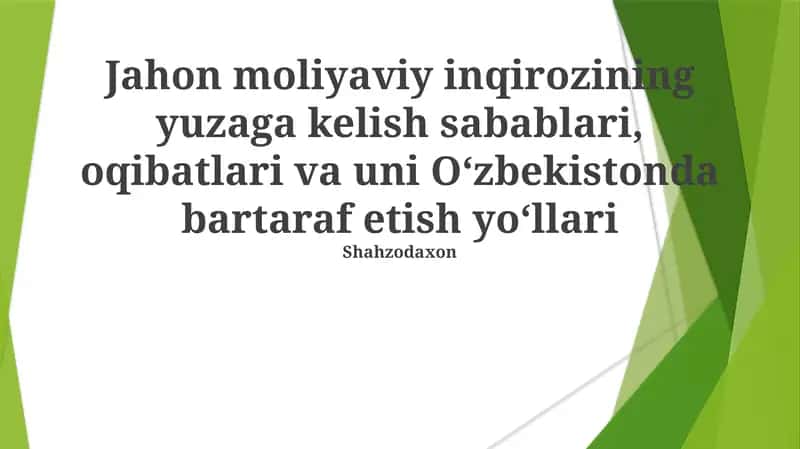 Jahon moliyaviy inqirozining yuzaga kelish sabablari, oqibatlari va uni Oʻzbekistonda bartaraf etish yoʻllari