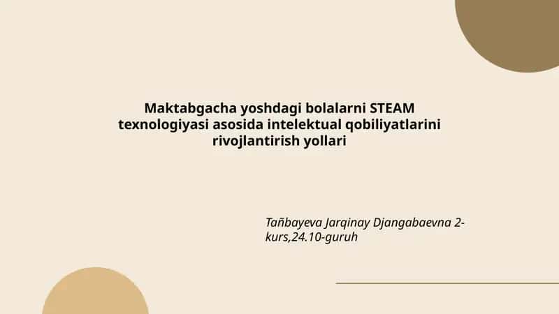 Bolalarni STEAM texnologiyasi asosida intelektual qobiliyatlarini rivojlantirish yollari