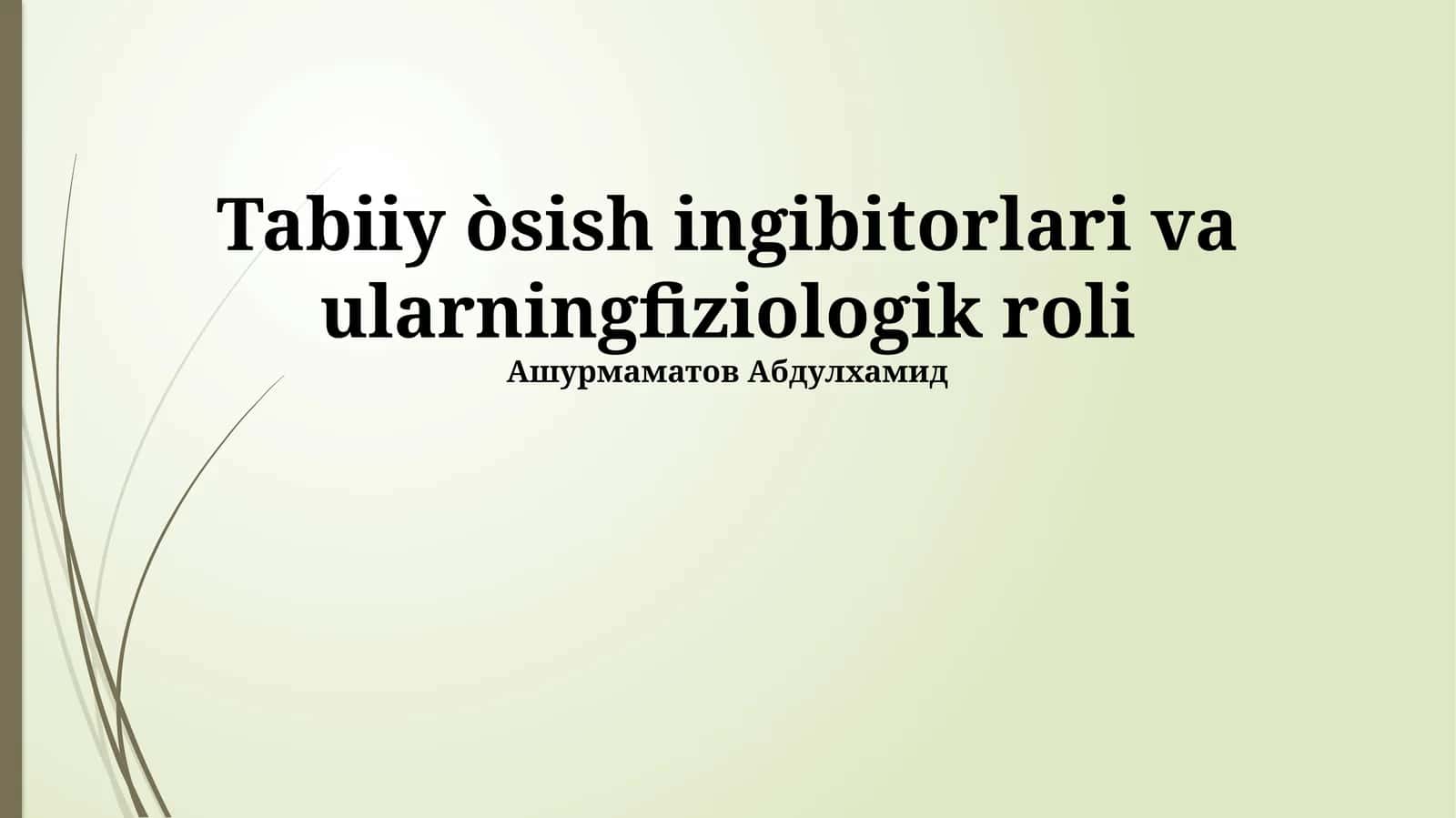 Tabiiy òsish ingibitorlari va ularningfiziologik roli