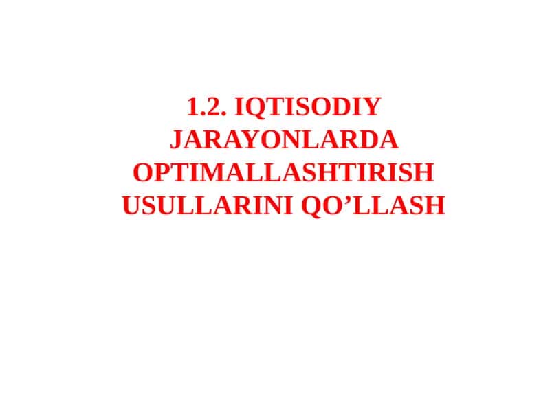 IQTISODIY JARAYONLARDA OPTIMALLASHTIRISH USULLARI