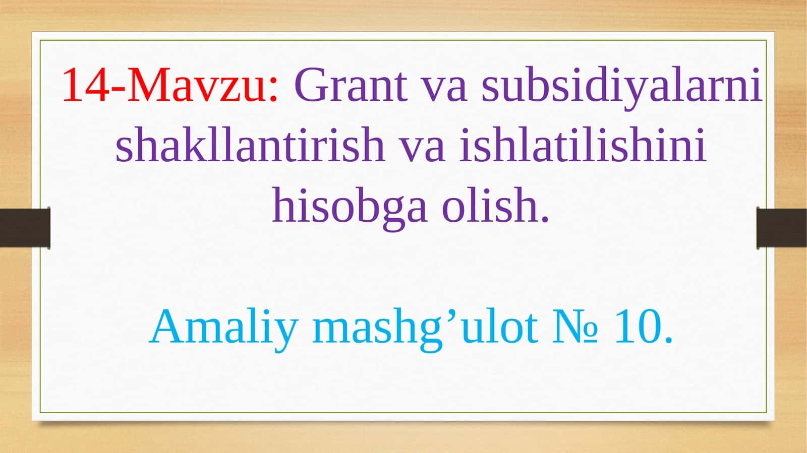 Grant va subsidiyalarni shakllantirish va ishlatilishini hisobga olish