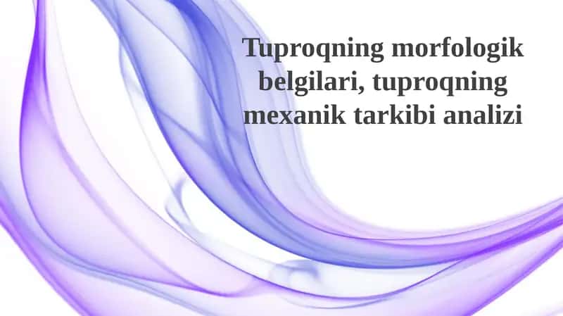 Tuproqning morfologik belgilari, tuproqning mexanik tarkibi analizi