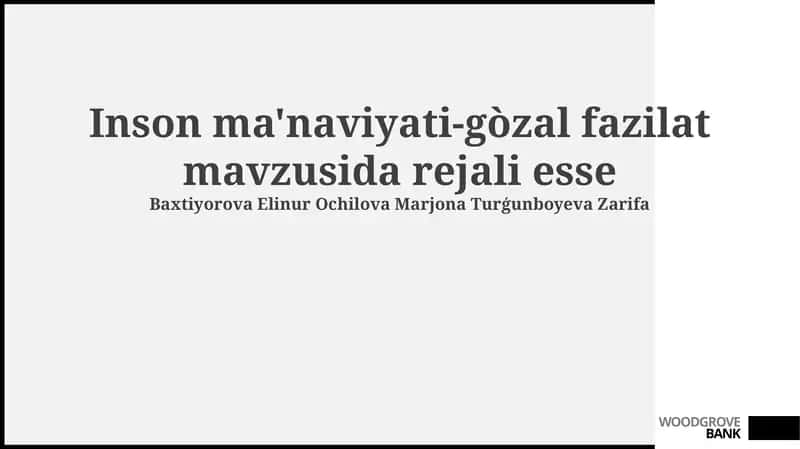 Inson ma'naviyati-gòzal fazilat mavzusida rejali esse