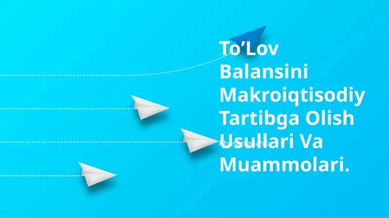 ToʼLov Balansini Makroiqtisodiy Tartibga Olish Usullari Va Muammolari