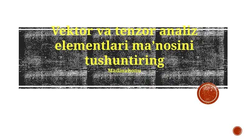 Vektor va tenzor analiz elementlari