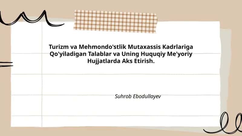 Turizm va Mehmondo'stlik Mutaxassis Kadrlariga Qo'yiladigan Talablar va Uning Huquqiy Me'yoriy Hujjatlarda Aks Etirish