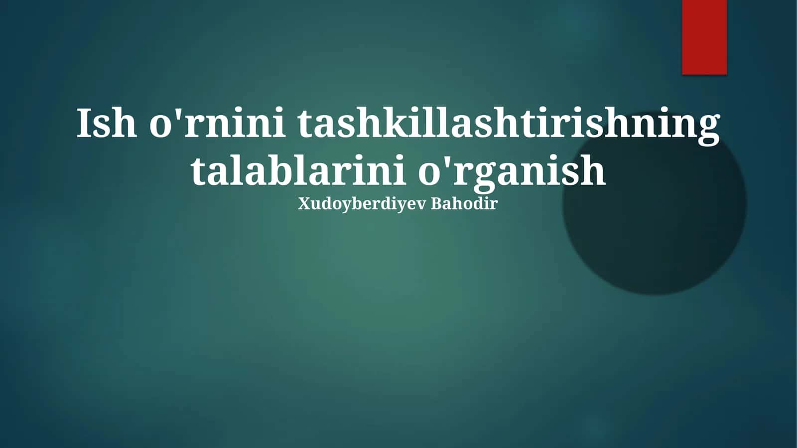 Ish o'rnini tashkillashtirishning talablarini o'rganish