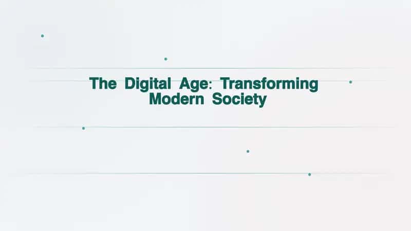 The Digital Age: Transforming Modern Society