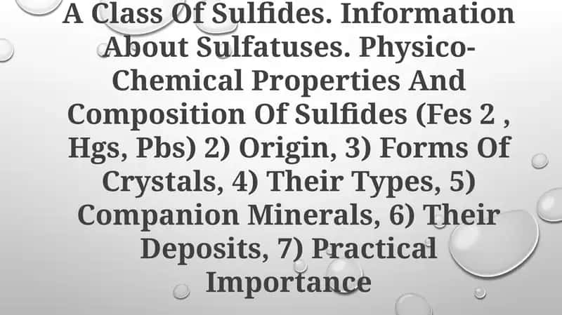 A Class Of Sulfides. Information About Sulfatuses. Physico-Chemical Properties And Composition Of Sulfides (Fes 2, Hgs, Pbs)