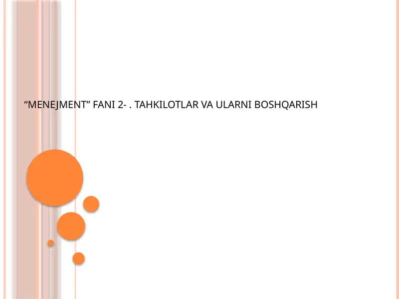MENEJMENT FANI 2-. TAHKILOTLAR VA ULARNI BOSHQARISH