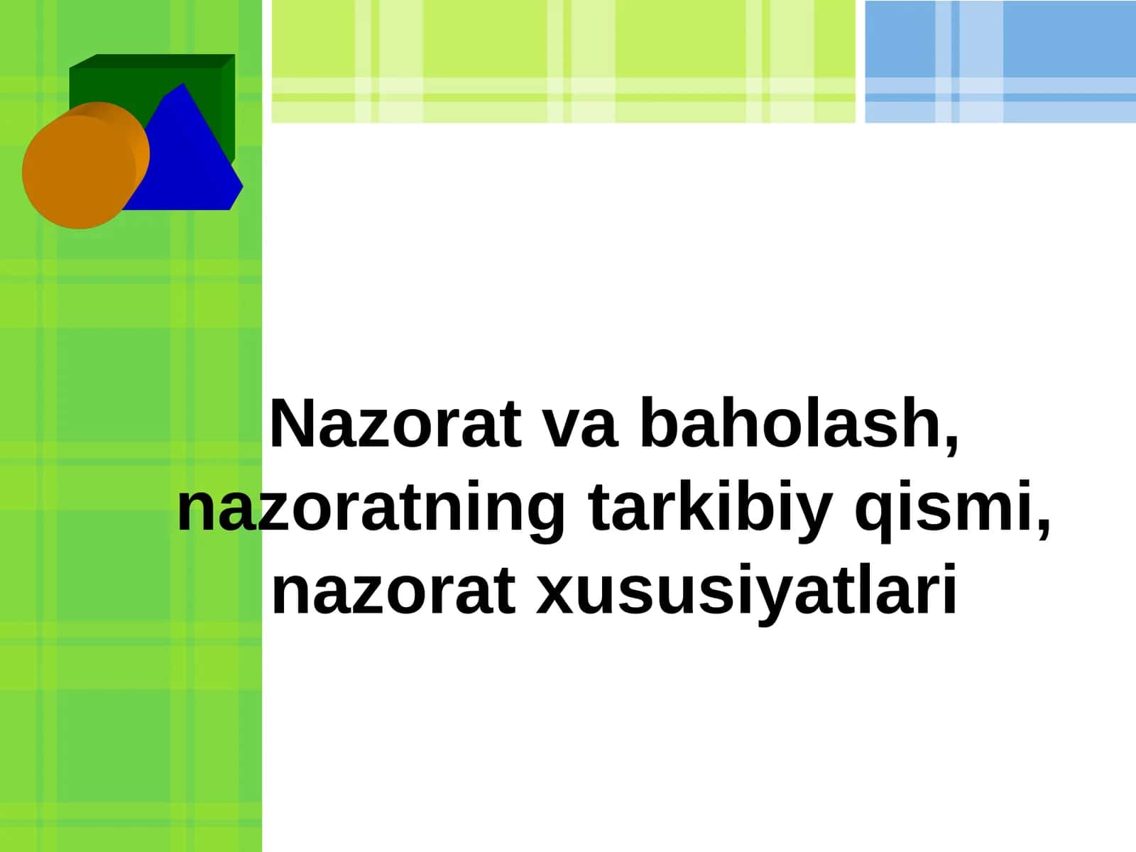 Nazorat va baholash, nazoratning tarkibiy qismi, nazorat xususiyatlari