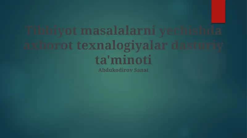 Tibbiyot masalalarni yechishda axborot texnalogiyalar dasturiy ta'minoti