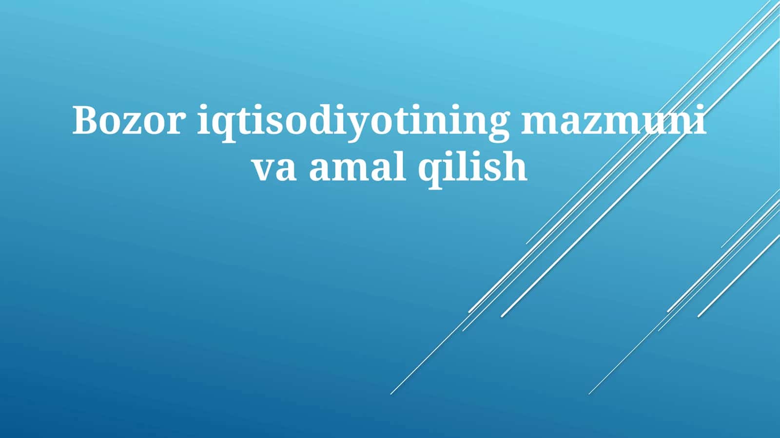 Bozoriqtisodiyotiningmazmunivaamalqilish