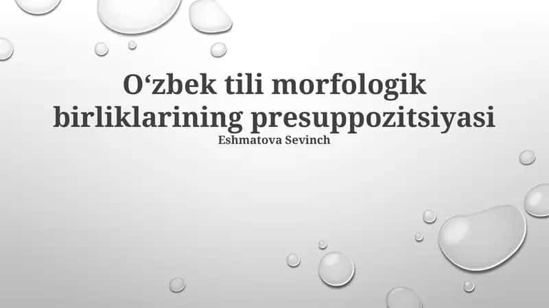 Oʻzbek tili morfologik birliklarining presuppozitsiyasi