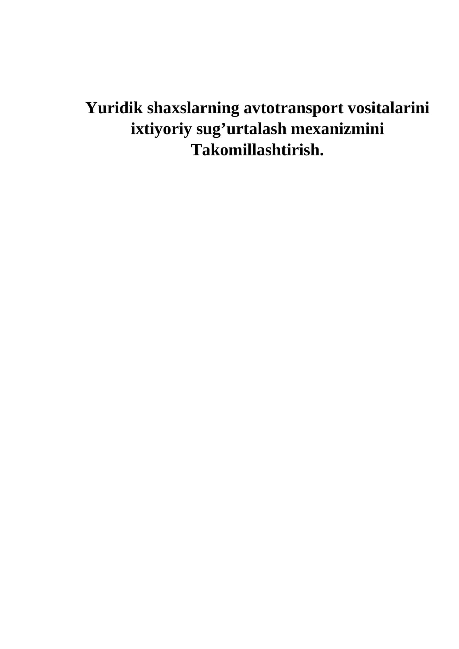 Yuridik shaxslarning avtotransport vositalarini ixtiyoriy sug’urtalash mexanizmini Takomillashtirish