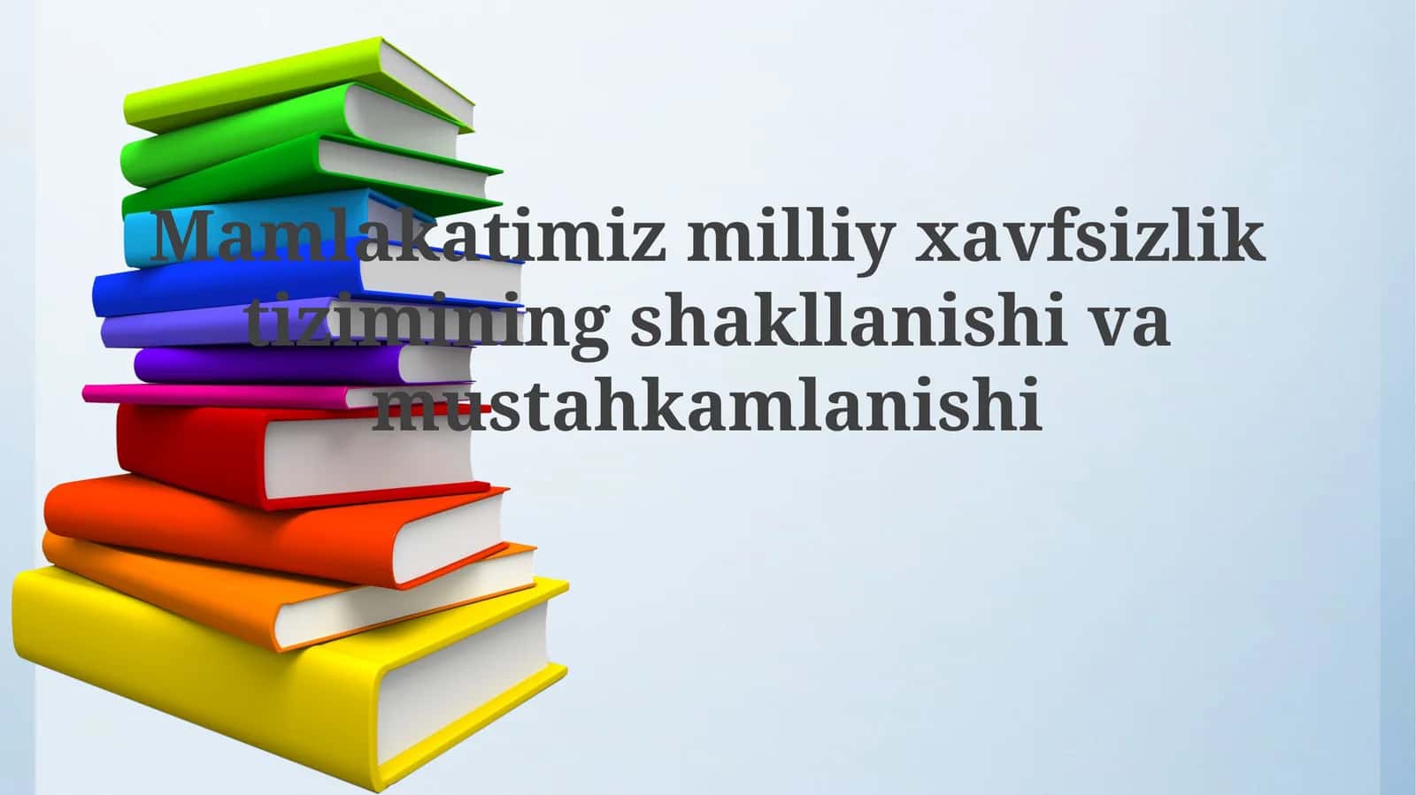 Mamlakatimiz milliy xavfsizlik tizimining shakllanishi