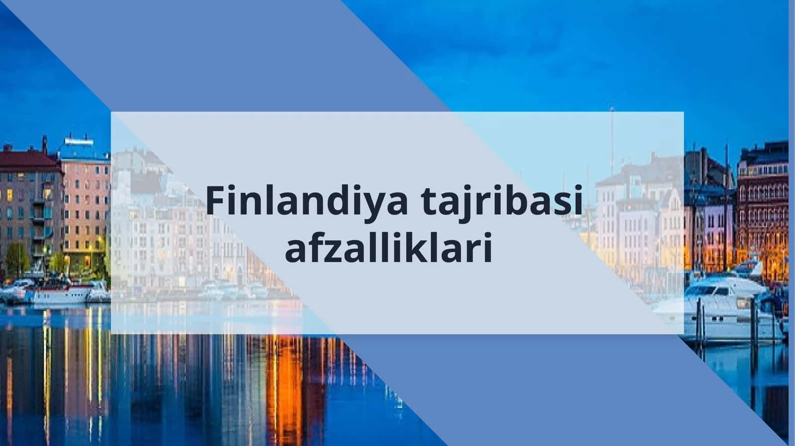 Finlandiya tajribasi afzalliklari