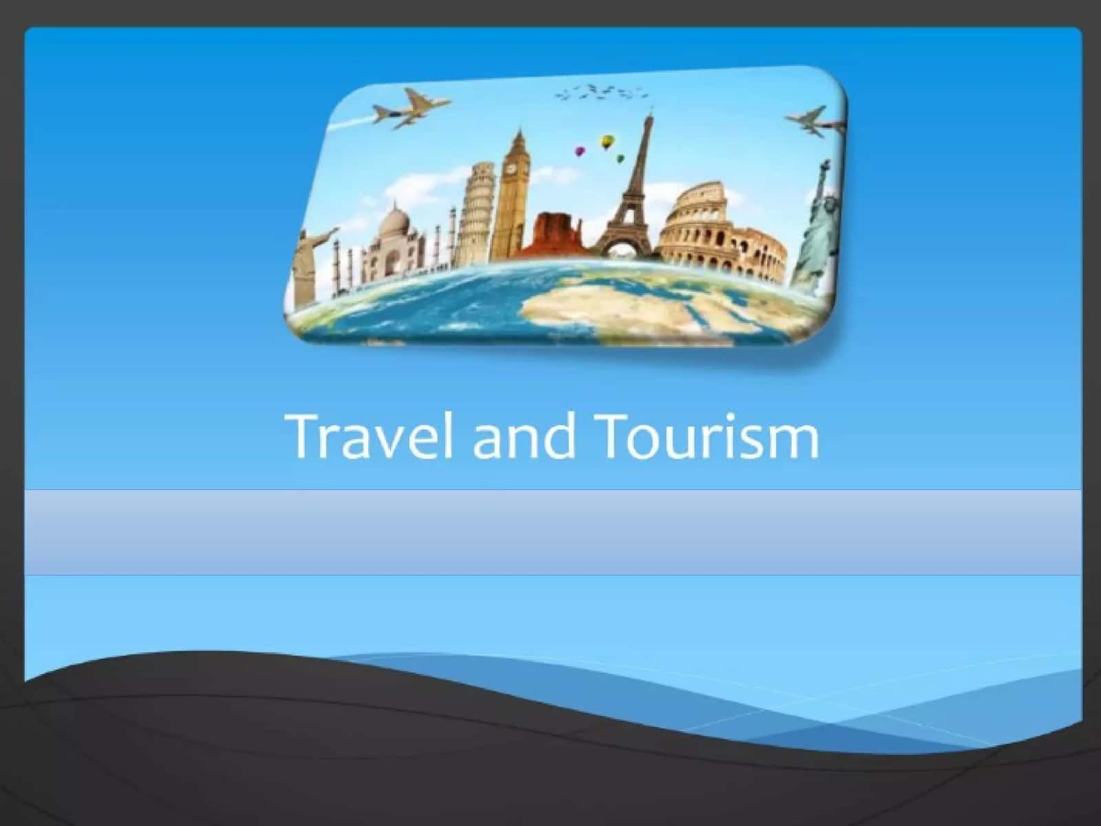 Travel and tourism