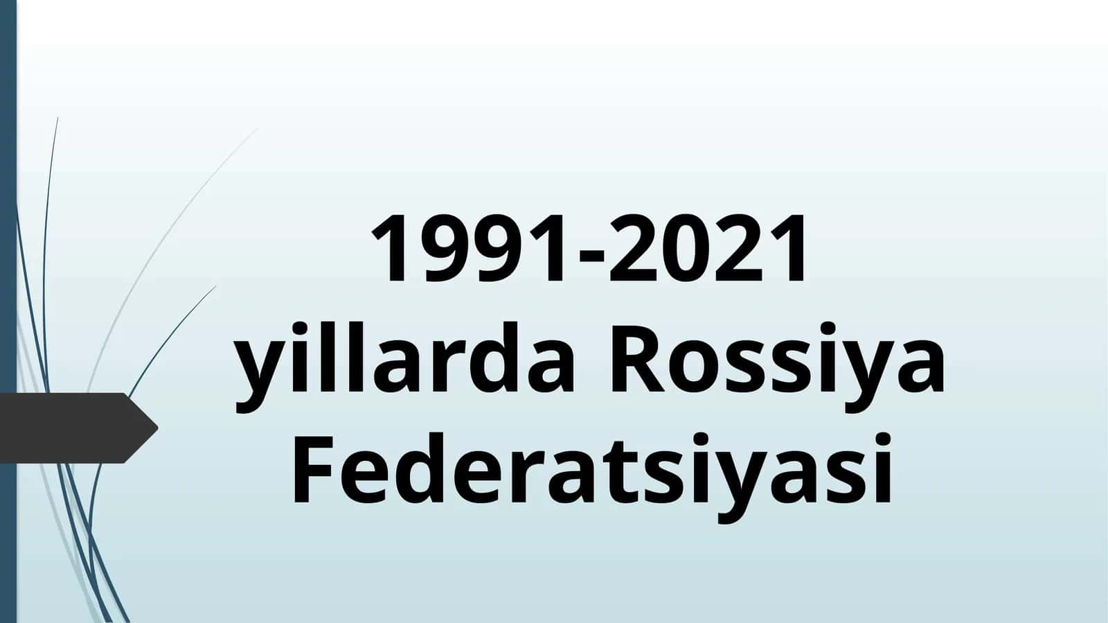 1991-2021 yillarda Rossiya Federatsiyasi