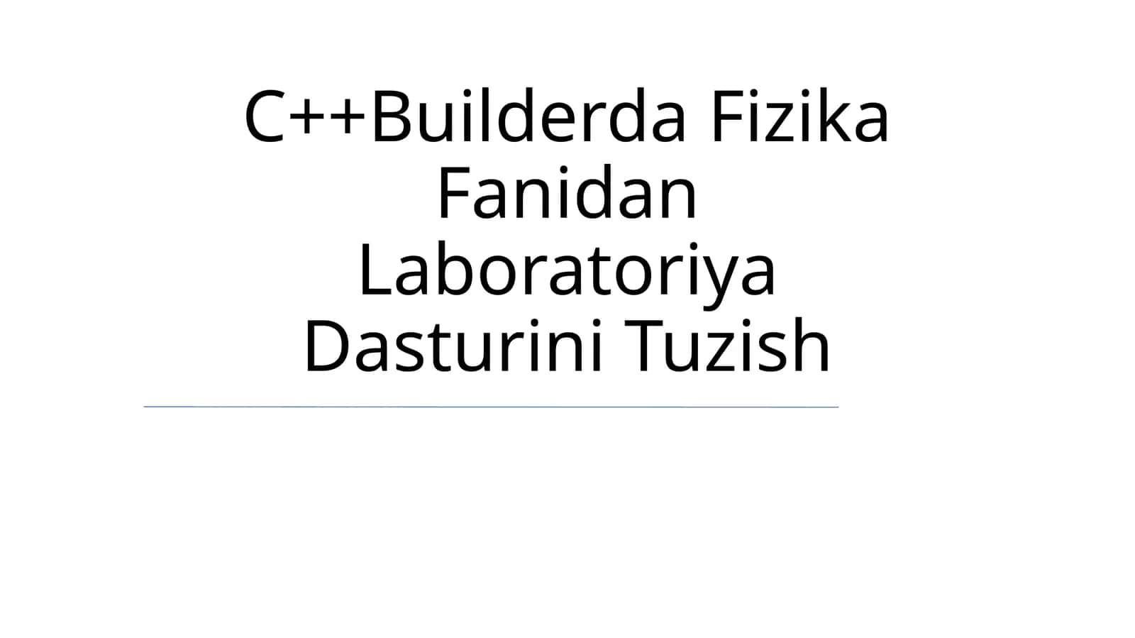 C++Builderda Fizika Fanidan Laboratoriya Dasturini Tuzish
