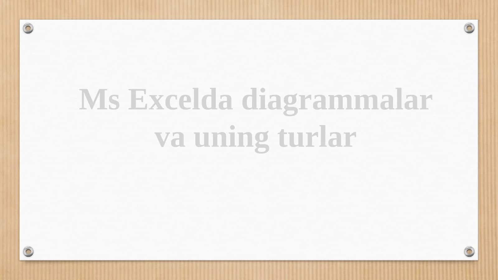 MsExcel diagrammalar va uning turlar