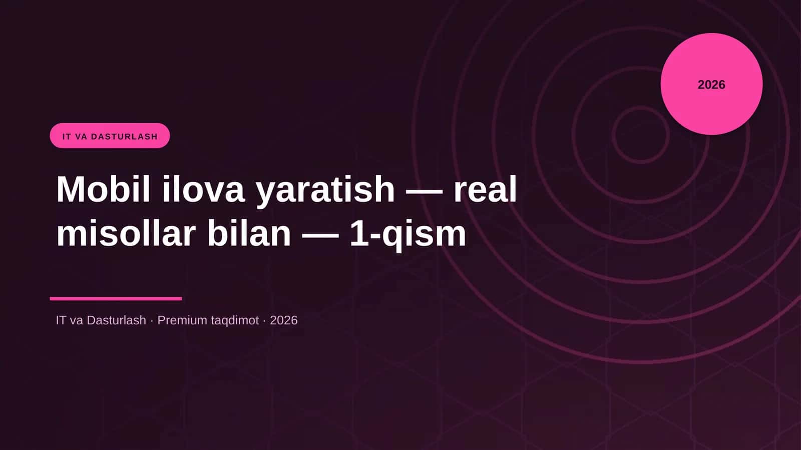 Mobil ilova yaratish — real misollar bilan — 1-qism