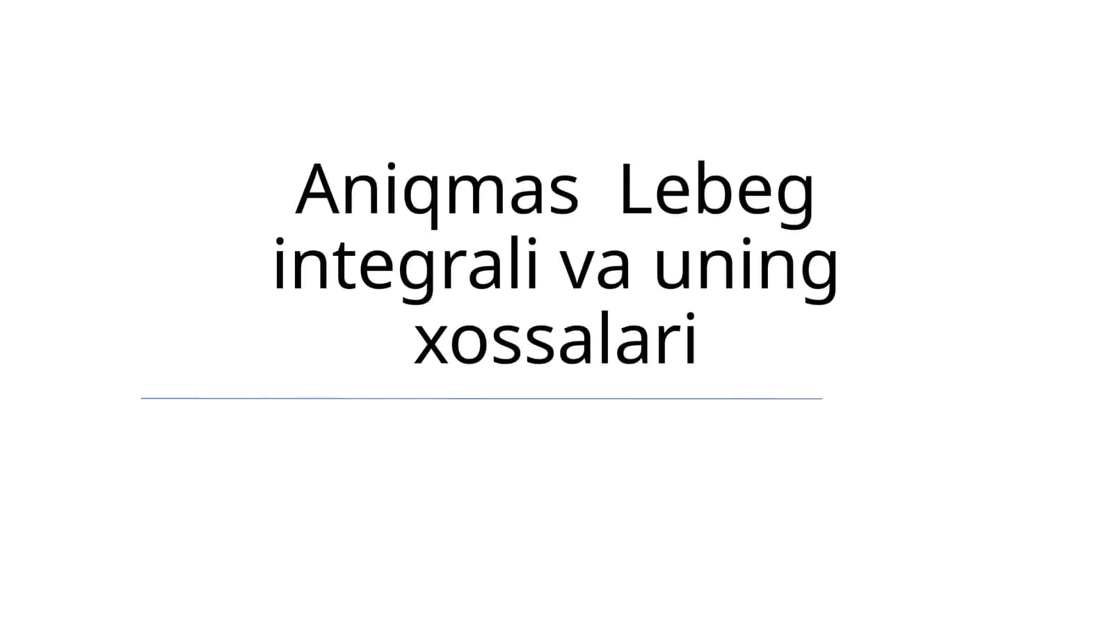 Aniqmas Lebeg integrali va uning xossalari