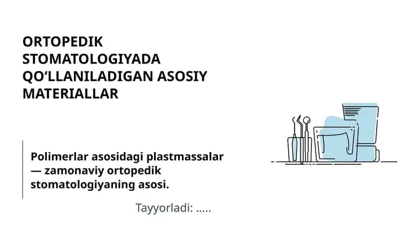 ORTOPEDIK STOMATOLOGIYADA QO‘LLANILADIGAN ASOSIY MATERIALLAR
