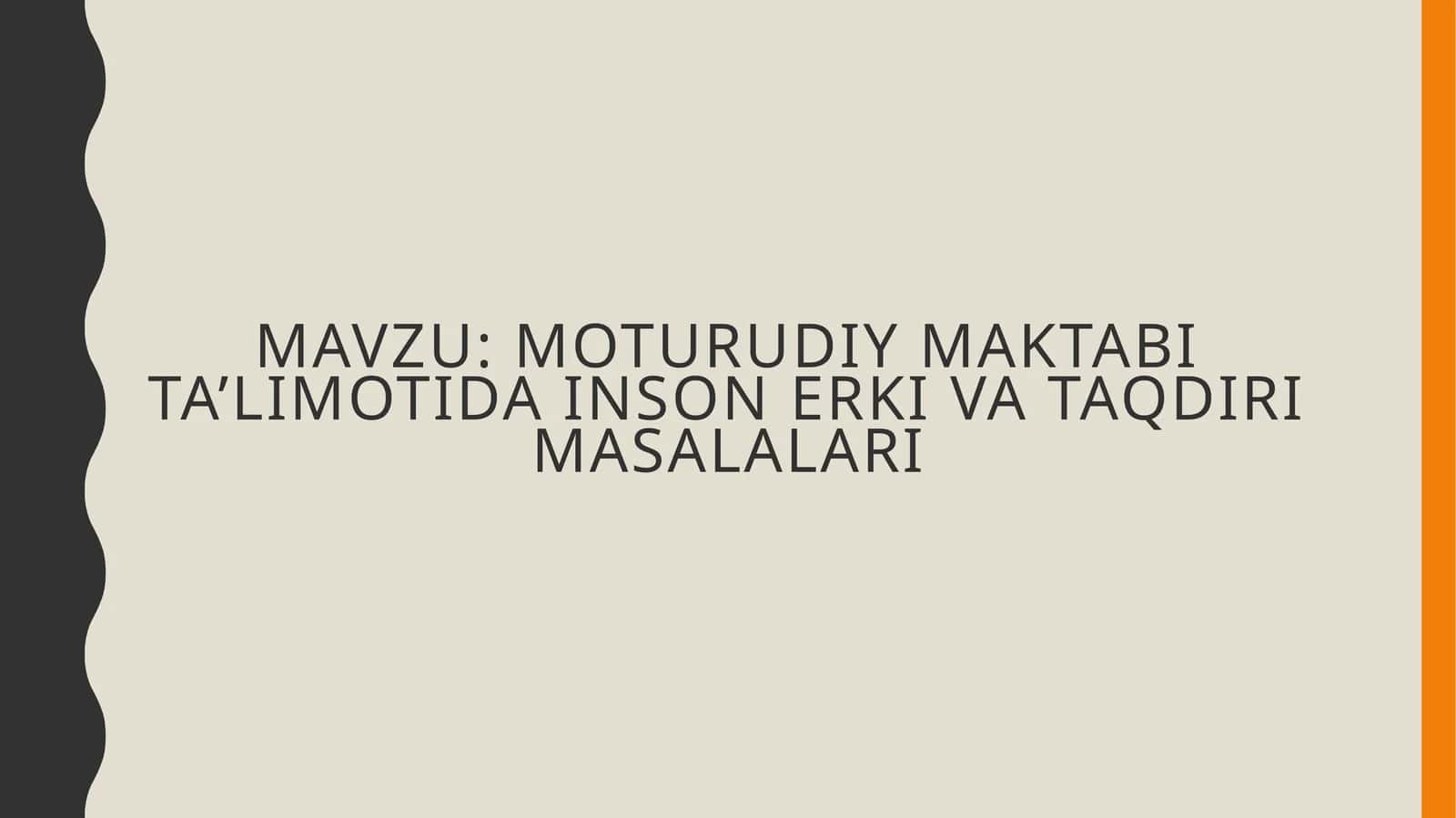 MOTURUDIY MAKTABI TA’LIMOTIDA INSON ERKI VA TAQDIRI MASALALARI