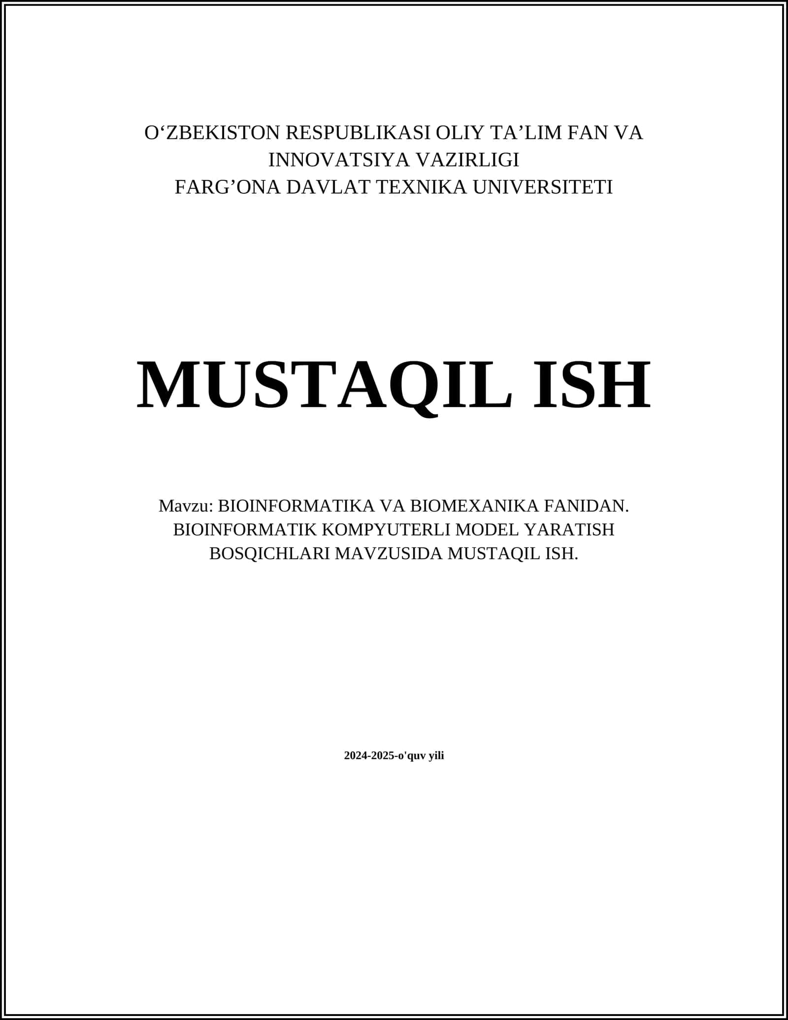 BIOINFORMATIKA VA BIOMEXANIKA FANIDAN. BIOINFORMATIK KOMPYUTERLI MODEL YARATISH BOSQICHLARI MAVZUSIDA MUSTAQIL ISH