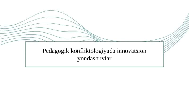 Pedagogik konfliktologiyada innovatsion yondashuvlar slayd