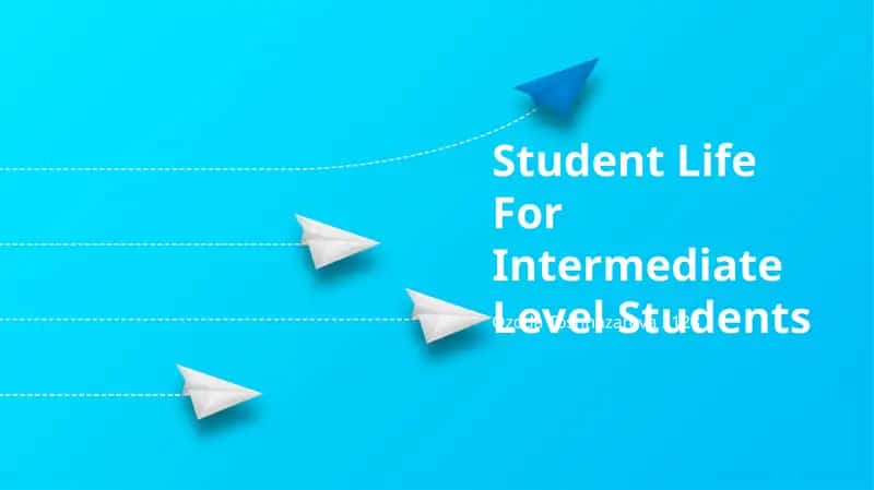 Student Life For Intermediate Level Students