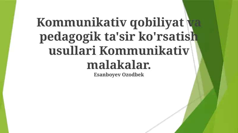 Kommunikativ qobiliyat va pedagogik ta'sir ko'rsatish usullari Kommunikativ malakalar