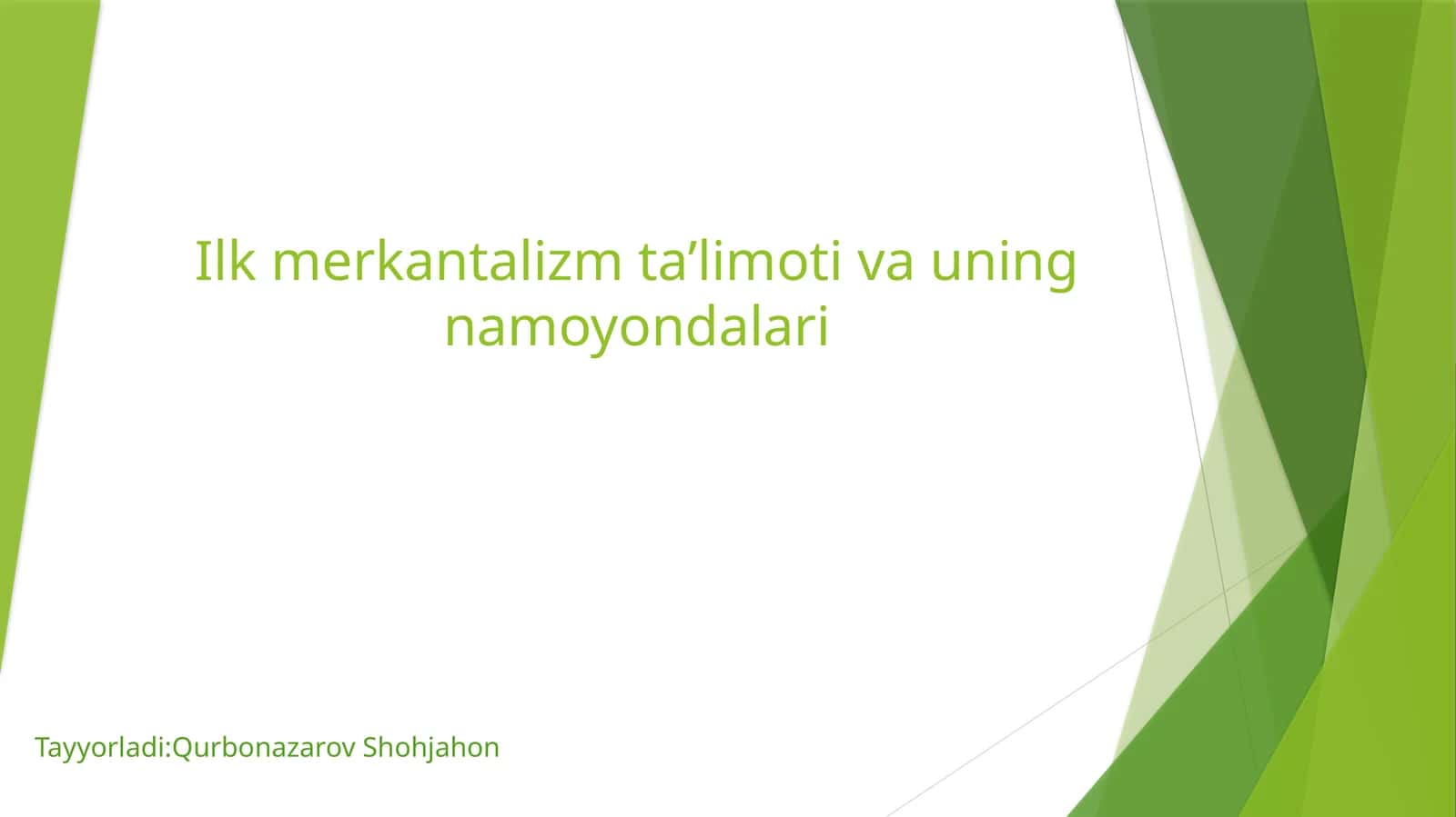 Ilk merkantalizm ta’limoti va uning namoyondalari