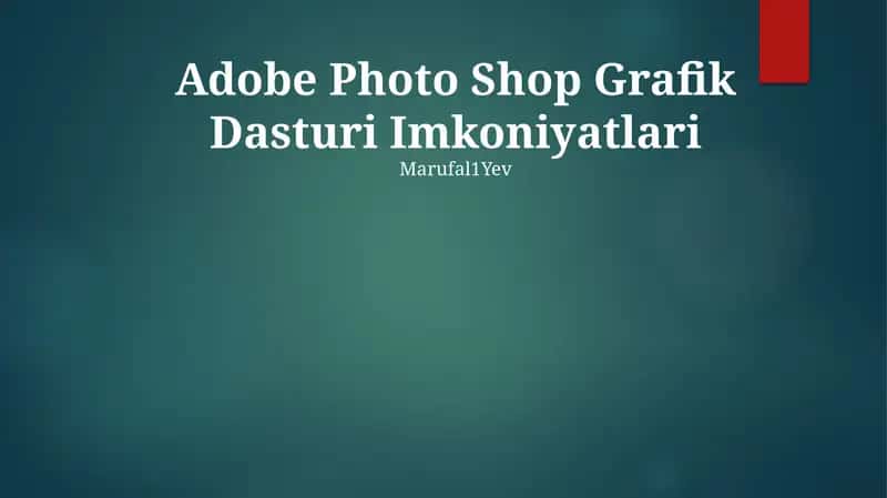 Adobe Photoshop Grafik Dasturi Imkoniyatlari