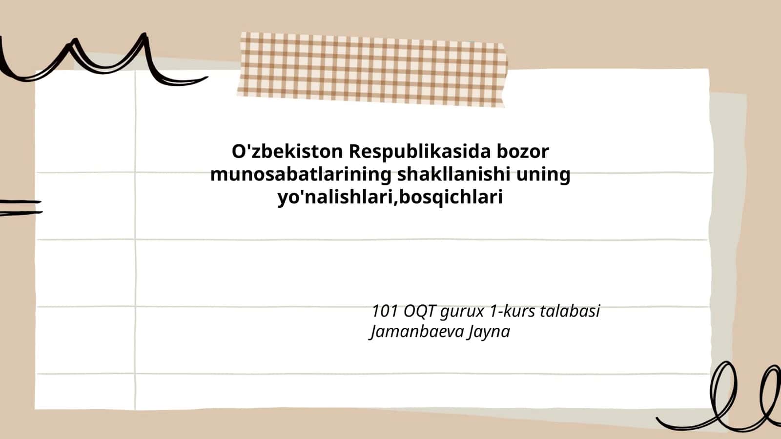 O'zbekiston Respublikasida bozor munosabatlarining shakllanishi uning yo'nalishlari,bosqichlari 101 OQT gurux 1-kurs talabasi Jamanbaeva Jayna