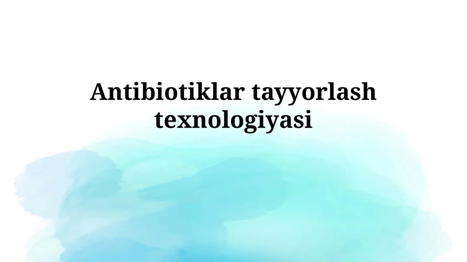 Antibiotiklartayyorlashtexnologiyasi