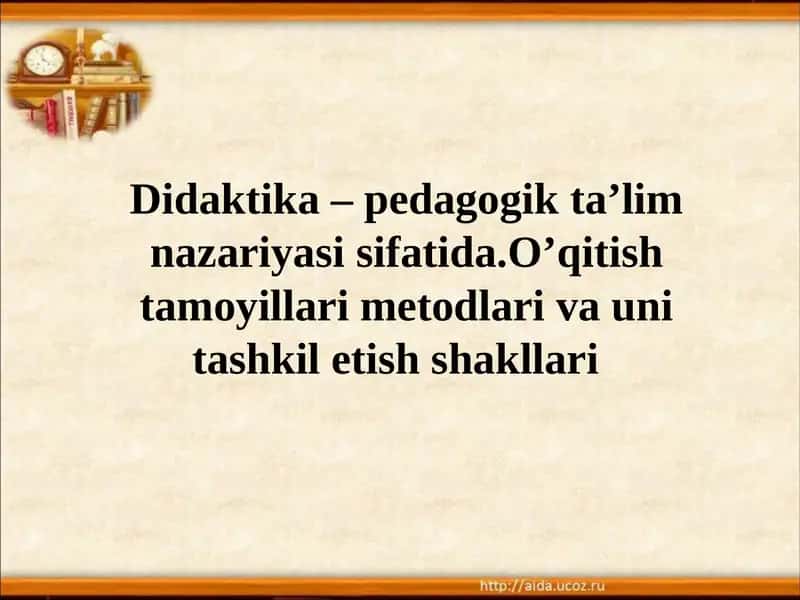Didaktika – pedagogik ta’lim nazariyasi