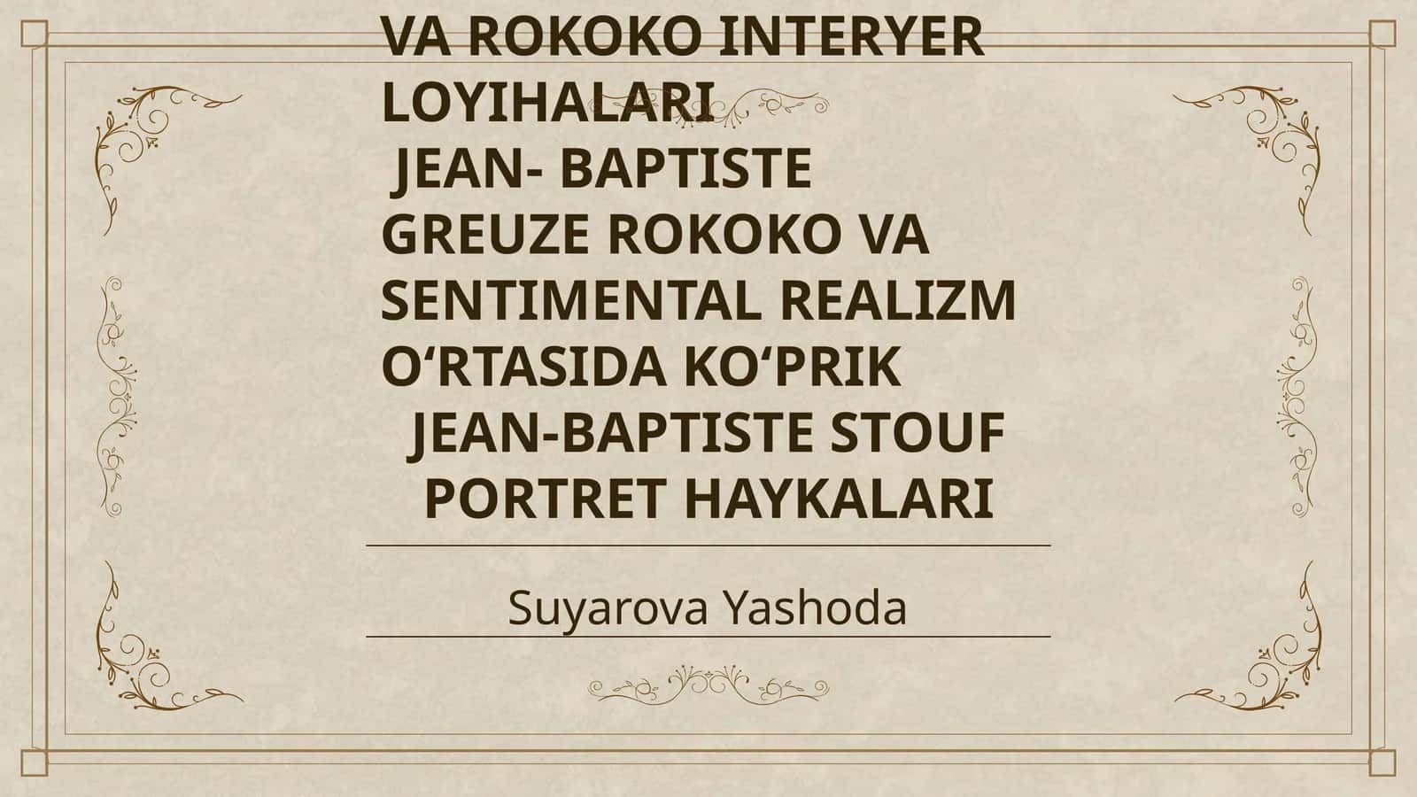 UMUMSANAT TARIXI FANIDAN JEAN -BAPTISTE CHERET TEATR VA ROKOKO INTERYER LOYIHALARI