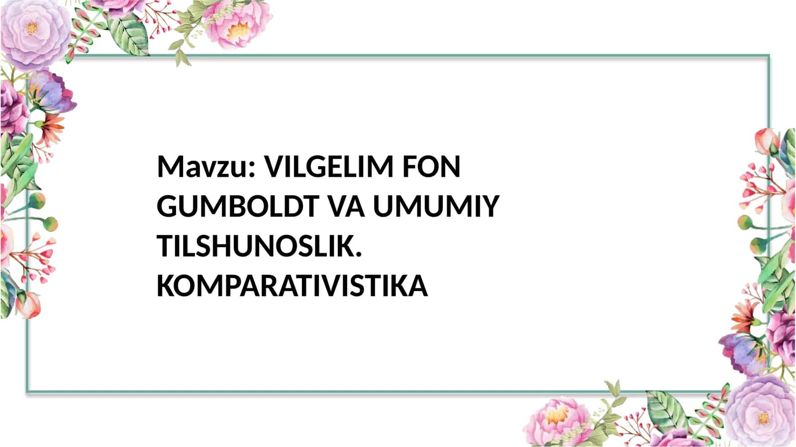 VILGELIM FON GUMBOLDT VA UMUMIY TILSHUNOSLIK. KOMPARATIVISTIKA