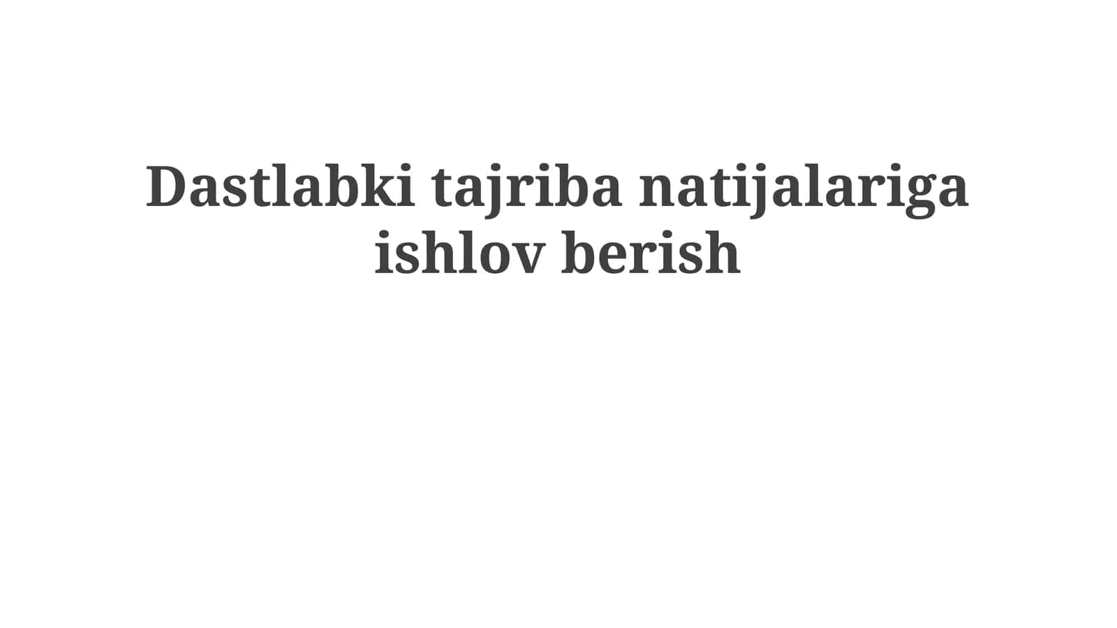 Dastlabki Tajribaning Natijalarini Tahlil Qilish
