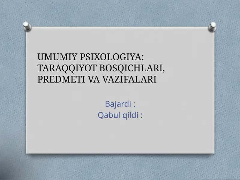 UMUMIY PSIXOLOGIYA: TARAQQIYOT BOSQICHLARI, PREDMETI VA VAZIFALARI
