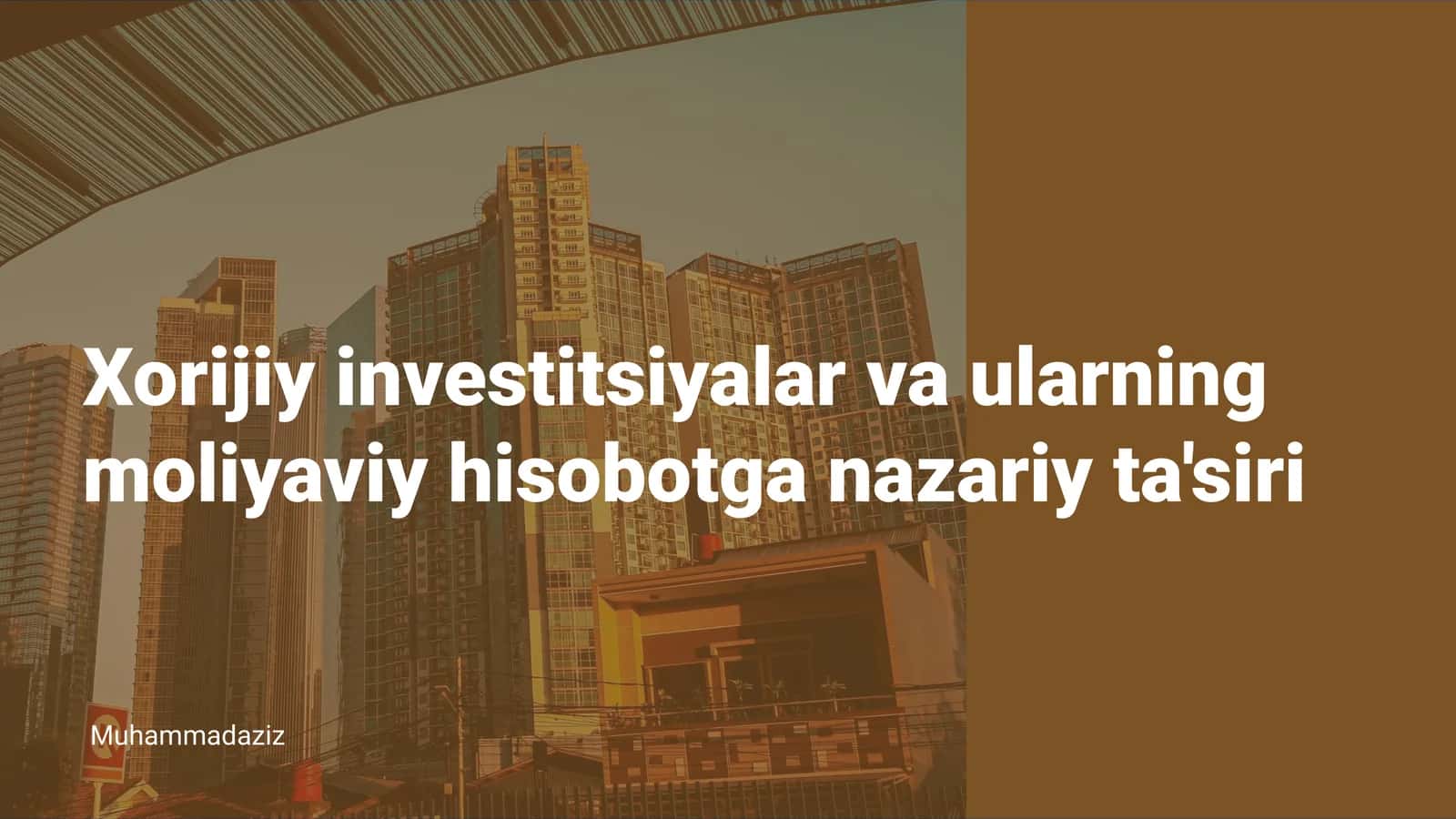 Xorijiy investitsiyalar va ularning moliyaviy hisobotga nazariy ta'siri