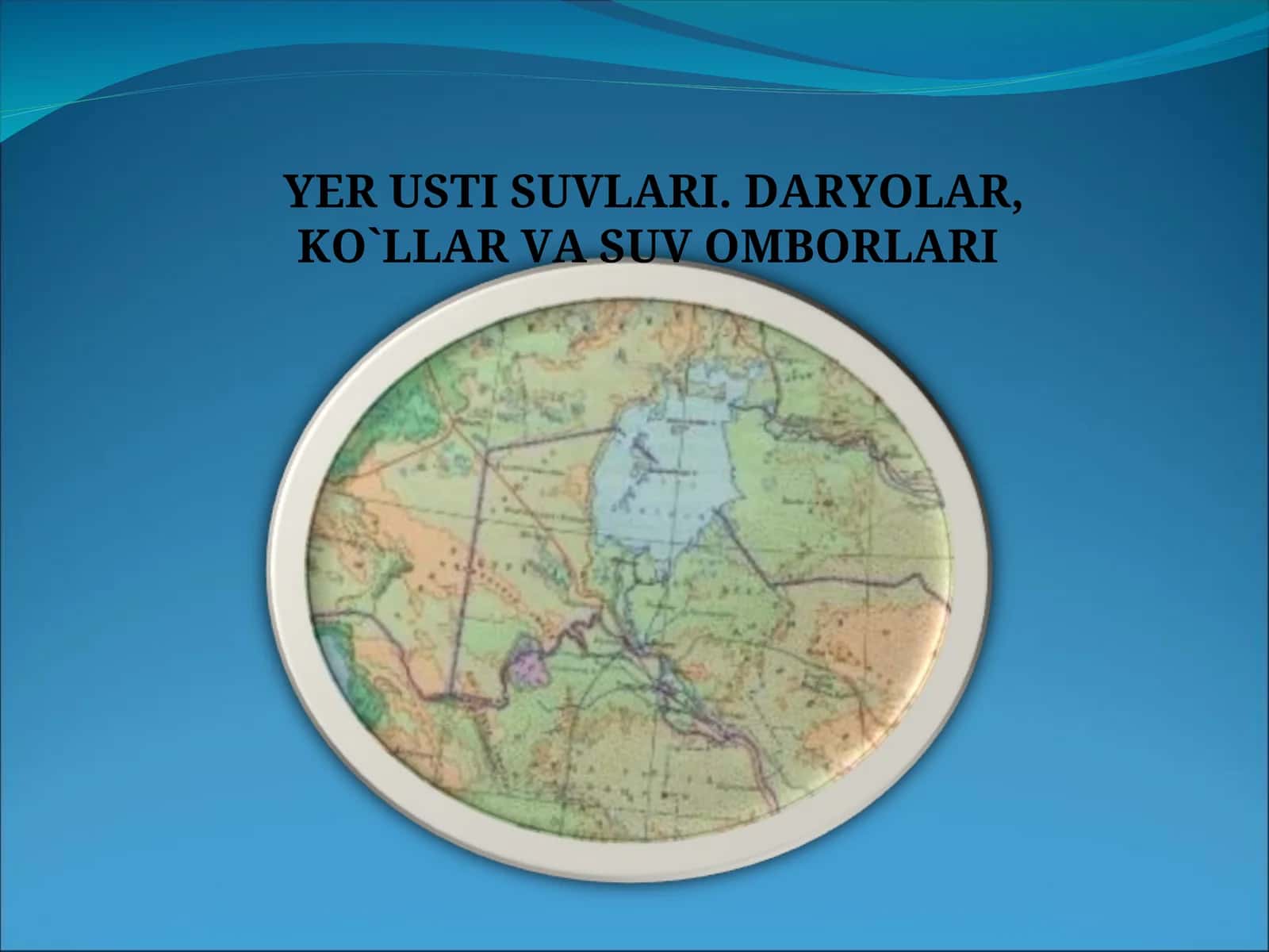YER USTI SUVLARI. DARYOLAR, KO`LLAR VA SUV OMBORLARI