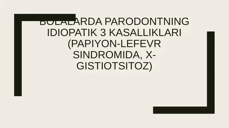 Bolalarda parodontning idiopatik 3 kasalliklari (Papiyon-Lefevr sindromida, X-gistiotsitoz)